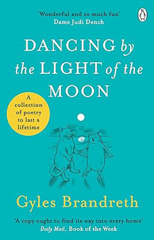 Dancing By The Light of The Moon - Over 250 poems to read, relish and recite